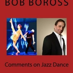 [ACCESS] [PDF EBOOK EPUB KINDLE] Comments on Jazz Dance, 1996-2014 by  Bob Boross 📘