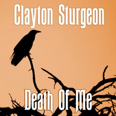 Clayton Sturgeon - Death Of Me