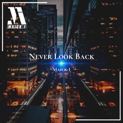 Never Look Back - Maick - I