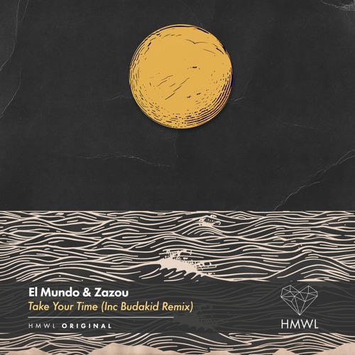 HMWL071: El Mundo & Zazou - Take Your Time (Budakid Remix)