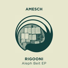 Premiere: RIGOONI - Aleph [Amesch]