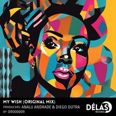 Analu Andrade & Diego Dutra - My Wish (Original Mix)