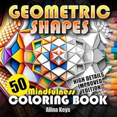 🍰[PDF-Online] Download GEOMETRIC SHAPES - Mindfulness Coloring Book for Adults & Teens Relaxa 🍰