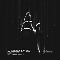 DJ Tarkan - V - Sag - Robot City -Tebra Remix