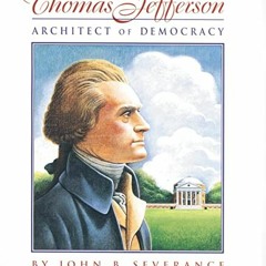 [Read] KINDLE PDF EBOOK EPUB Thomas Jefferson: Architect of Democracy by  John B. Sev