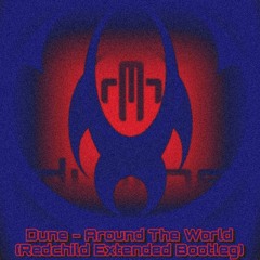 Dune - Around The World (Redchild Extended Bootleg)