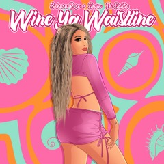Sahara Rose, Devin Di Dakta - Wine Ya Waistline