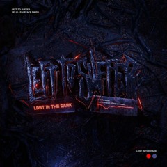 Left To Suffer - Lost In The Dark Ft. Zelli Of PALEFACE SWISS