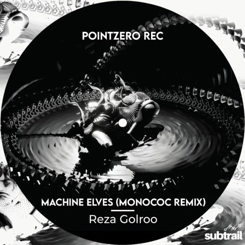 Trail Picks: Reza Golroo - Machine Elves (Monococ Remix)