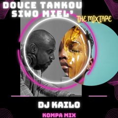 Kompa Sa Douce Tankou Siwo Miel! - DJ Kailo
