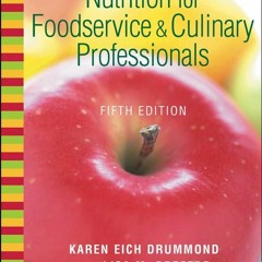 (❤PDF❤) (⚡READ⚡) Nutrition for Foodservice and Culinary Professionals, Textbook
