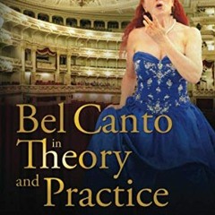 VIEW EBOOK EPUB KINDLE PDF Bel Canto in Theory and Practice: Voice and Body Training