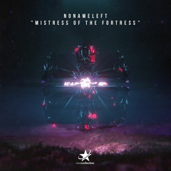 NoNameLeft - Mistress Of The Fortress (Radio Edit)