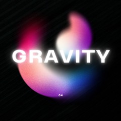 GRAVITY - 04