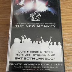 The New Monkey 20th January 2001 Dj's Moonie & Nitro Mc's Jet, Stompin & Kc