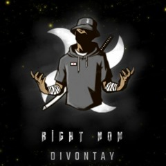 RightNow- Divontay