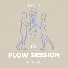 Flow Session 03 | KMNSK