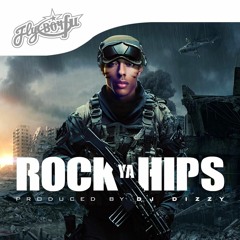 Rock Ya Hips - FlyBoyFu X Dj Dizzy