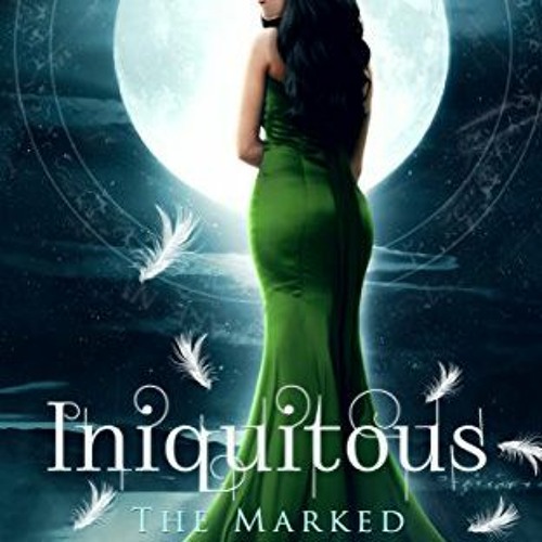 [READ] EBOOK EPUB KINDLE PDF Iniquitous: A Dark Paranormal Romance (The Marked Saga B