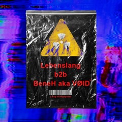 Lebenslang b2b BeneH aka VØID - A bag of happiness (sleepless overdosed mix)