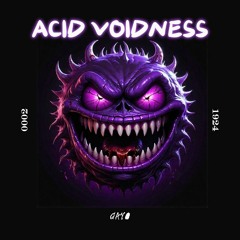 Acid Voidness (FREE DL is not illegal)