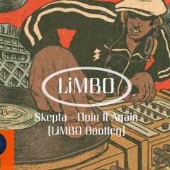 Skepta - Doin It Again (LiMBO Bootleg)
