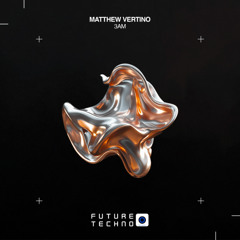 FTR308: Matthew Vertino - 3AM [Future Techno Records]