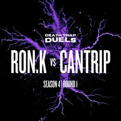SEASON 4 ROUND 1: RON.K vs. Cantrip [WINNER: RON.K]