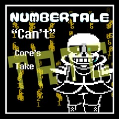 [NumberTale] "Can't" - My Take
