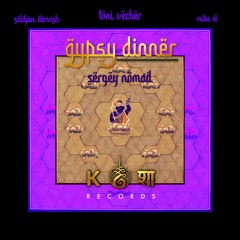 𝐏𝐑𝐄𝐌𝐈𝐄𝐑𝐄: Sergey Nomad - Gypsy Dinner (Mika El Remix)[Kosa Records]