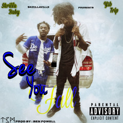 DarealSkrillaBaby - See you Fall(feat. Ysb Trip)