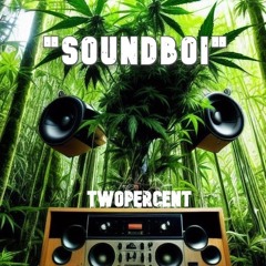 Soundboi (4/20 freebie!)