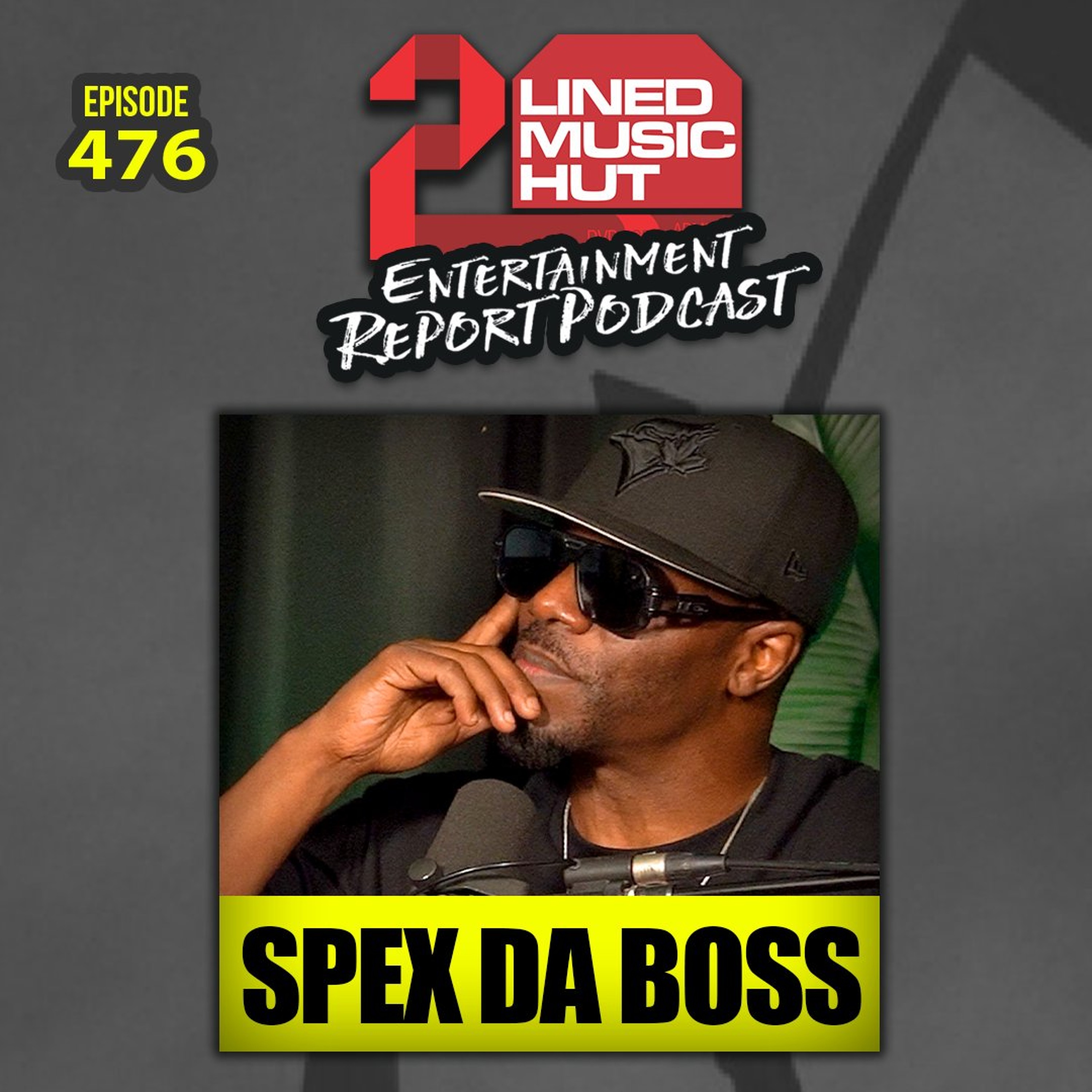 EPISODE #476 SPEX DA BOSS SPEAKS HIS MIND! episode artwork