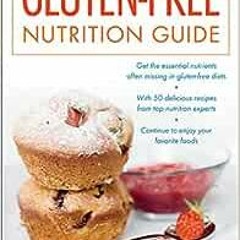 Read online The Gluten-Free Nutrition Guide by Tricia Thompson