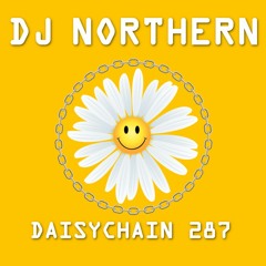 Daisychain 287 - DJ NORTHERN