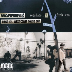 FREE Download - Warren G- Regulate (Diego Valle West Coast House Edit)