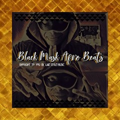 BLACK MASK AFRO BEATS (RAW EXPLICIT LYRICS) #PART1 #RACHETKITCHEN #LAIESTYLEMUSIC
