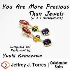 You Are More Precious Than Jewels - Featuring Yuuki Kamezawa