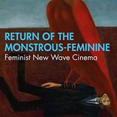 View PDF 💔 Return of the Monstrous-Feminine by  Barbara Creed EBOOK EPUB KINDLE PDF