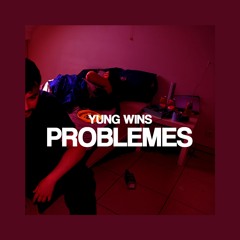 Yung Wins - Problèmes (prod. June)