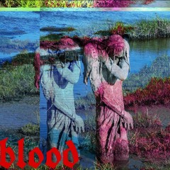 Blood w/diegoblack & LOCKSDESPAIR  (prod