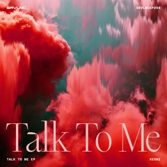 Xeonz - Talk To Me
