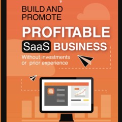 Download ⚡️ [PDF] Build and Promote Profitable SaaS Business Without investments or prior experi