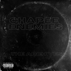 CHAPEE - ENEMIES (THE ARCHIVES)