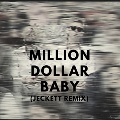 Million Dollar Baby (JECKETT Remix)