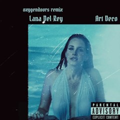 Lana Del Rey - Art Deco (oxygendoors remix snippet)