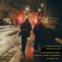 No Sound Can Test - Selecta J-Man, Spyda (VAYKAY BOOTLEG)