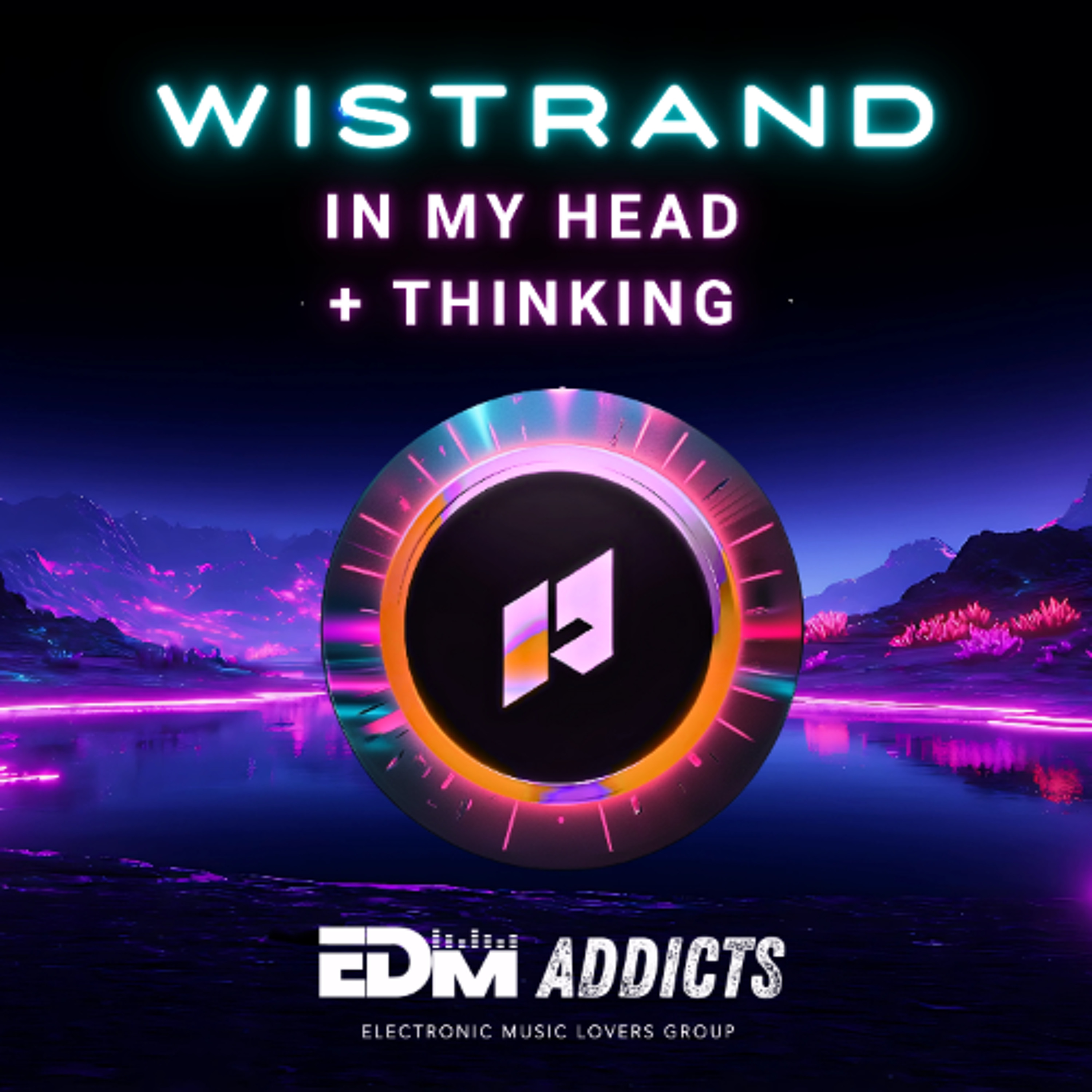 Wistrand - In My Head + Thinking [EDM Addicts] episode artwork