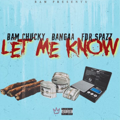 let me know ft fdr spazz x bangaa