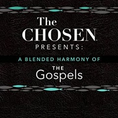 [Free] KINDLE 📌 The Chosen Presents: A Blended Harmony of the Gospels by  Steve Laub